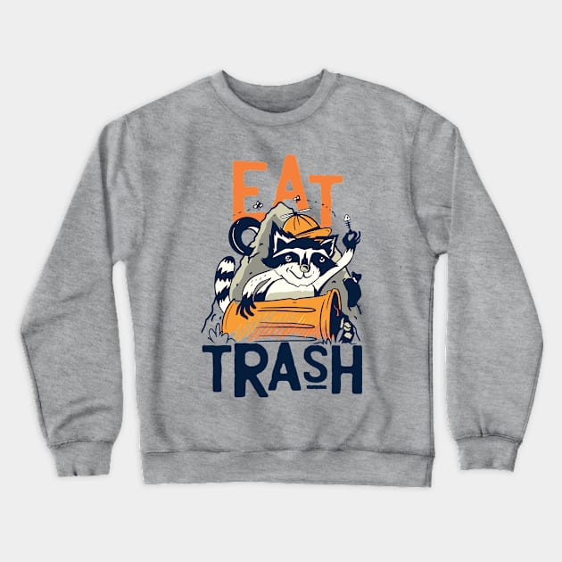 Eat Trash Crewneck Sweatshirt by Cosmo Gazoo